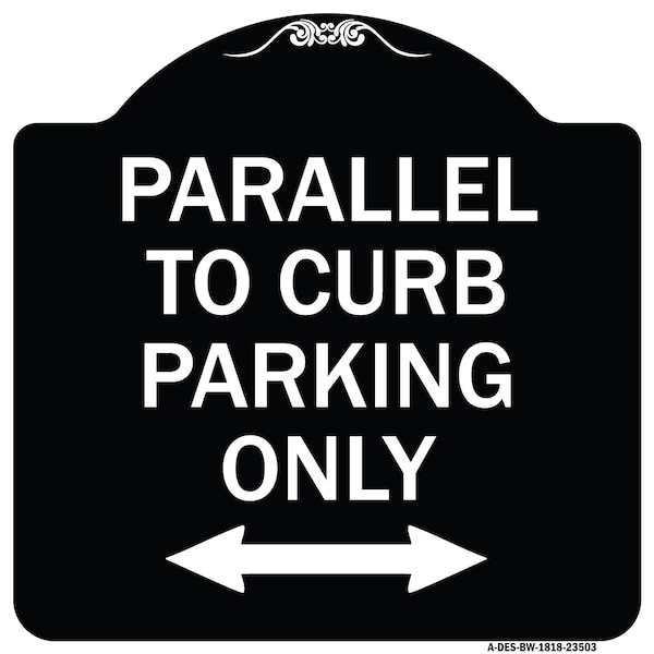 Signmission Parallel to Curb Parking W/ Bidirectional Arrow Heavy-Gauge Aluminum Sign, 18" x 18", BW-1818-23503 A-DES-BW-1818-23503 - main